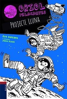 ORIOL PELACANYES-13.PROJECTE LLUNA | 9788447940189 | SANTANA,EVA | Llibreria Geli - Llibreria Online de Girona - Comprar llibres en català i castellà