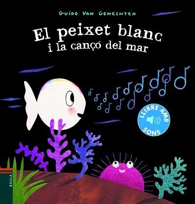 EL PEIXET BLANC I LA CANÇÓ DEL MAR | 9788447939619 | VAN GENECHTEN,GUIDO | Llibreria Geli - Llibreria Online de Girona - Comprar llibres en català i castellà