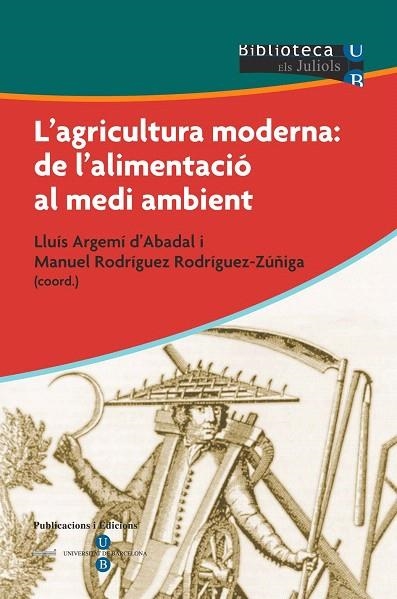 L'AGRICULTURA MODERNA.DE L'ALIMENTACIO AL MEDI AMBIENT | 9788447527915 | ARGEMI,LLUIS | Llibreria Geli - Llibreria Online de Girona - Comprar llibres en català i castellà