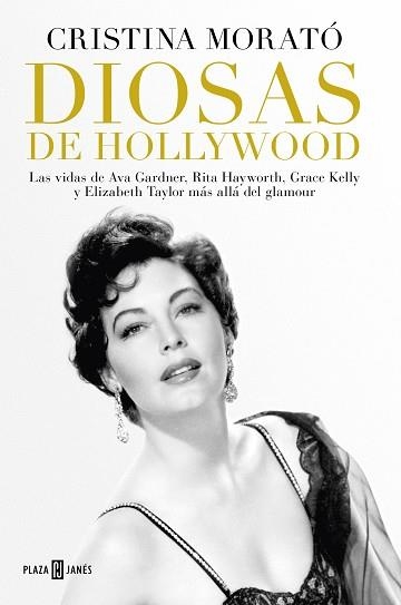 DIOSAS DE HOLLYWOOD.LAS VIDAS DE AVA GARDNER,RITA HAYWORTH,GRACE KELLY Y ELIZABETH TAYLOR MÁS ALLÁ DEL GLAMOUR | 9788401022692 | MORATÓ,CRISTINA | Llibreria Geli - Llibreria Online de Girona - Comprar llibres en català i castellà