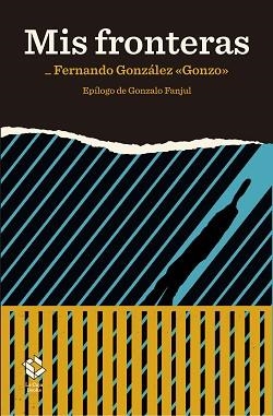 MIS FRONTERAS | 9788417496272 | GONZÁLEZ,FERNANDO | Llibreria Geli - Llibreria Online de Girona - Comprar llibres en català i castellà