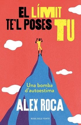 EL LÍMIT TE'L POSES TU | 9788417627218 | ROCA CAMPILLO, ALEX | Llibreria Geli - Llibreria Online de Girona - Comprar llibres en català i castellà