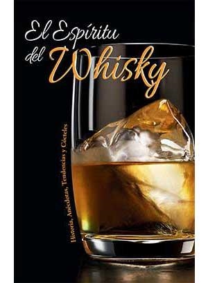 EL ESPÍRITU DEL WHISKY.HISTORIA,ANÉCDOTAS,TENDENCIAS Y CÓCTELES | 9788417452322 | Llibreria Geli - Llibreria Online de Girona - Comprar llibres en català i castellà