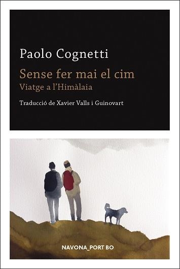 SENSE FER MAI EL CIM | 9788417181901 | COGNETTI, PAOLO | Llibreria Geli - Llibreria Online de Girona - Comprar llibres en català i castellà