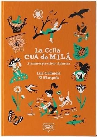 LA COLLA CUA DE MILÀ.AVENTURES PER A SALVAR EL PLANETA | 9788412075441 | ORIHUELA CALATAYUD,LUZ | Llibreria Geli - Llibreria Online de Girona - Comprar llibres en català i castellà