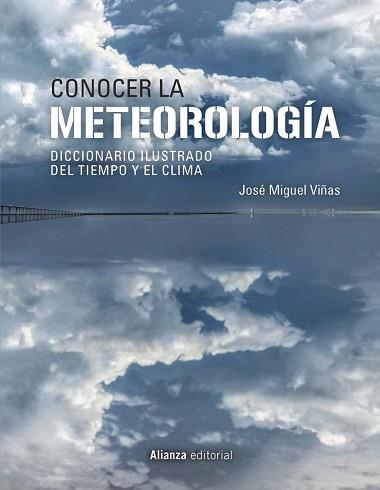 CONOCER LA METEOROLOGÍA.DICCIONARIO ILUSTRADO DEL TIEMPO Y EL CLIMA | 9788491816836 | VIÑAS,JOSÉ MIGUEL | Llibreria Geli - Llibreria Online de Girona - Comprar llibres en català i castellà