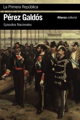 LA PRIMERA REPÚBLICA(EPISODIOS NACIONALES) | 9788491817444 | PÉREZ GALDÓS,BENITO | Libreria Geli - Librería Online de Girona - Comprar libros en catalán y castellano