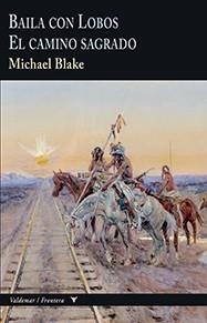 BAILA CON LOBOS/EL CAMINO SAGRADO | 9788477029038 | BLAKE,MICHAEL | Llibreria Geli - Llibreria Online de Girona - Comprar llibres en català i castellà