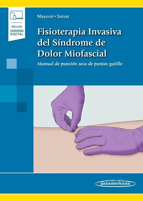 FISIOTERAPIA INVASIVA DEL SÍNDROME DE DOLOR MIOFASCIAL (INCLUYE VERSIÓN DIGITAL) | 9788491103950 | MAYORAL DEL MORAL/ORLANDO/SALVAT SALVAT,ISABEL | Llibreria Geli - Llibreria Online de Girona - Comprar llibres en català i castellà