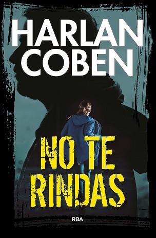 NO TE RINDAS | 9788490569672 | COBEN,HARLAN | Llibreria Geli - Llibreria Online de Girona - Comprar llibres en català i castellà