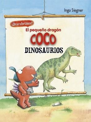 EL PEQUEÑO DRAGÓN COCO.DESCUBRIMOS LOS DINOSAURIOS | 9788424665739 | SIEGNER,INGO | Llibreria Geli - Llibreria Online de Girona - Comprar llibres en català i castellà