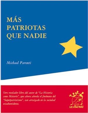 MAS PATRIOTRAS QUE NADIE | 9788495786784 | PARENTI,MICHAEL | Llibreria Geli - Llibreria Online de Girona - Comprar llibres en català i castellà