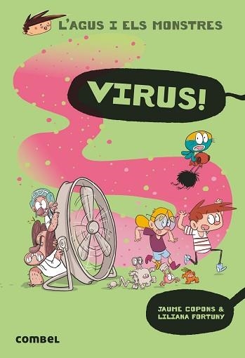 L'AGUS I ELS MONSTRES-14.VIRUS! | 9788491014706 | COPONS,JAUME/FORTUNY,LILIANA | Llibreria Geli - Llibreria Online de Girona - Comprar llibres en català i castellà