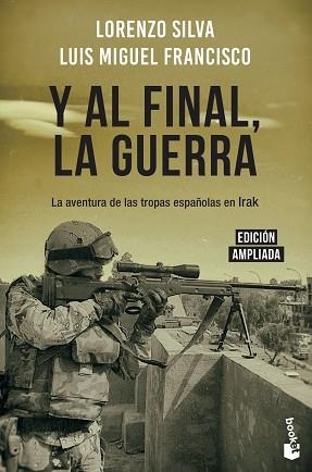 Y AL FINAL,LA GUERRA.LA AVENTURA DE LAS TROPAS ESPAÑOLAS EN IRAK | 9788408217831 | SILVA,LORENZO/FRANCISCO,LUIS MIGUEL | Llibreria Geli - Llibreria Online de Girona - Comprar llibres en català i castellà