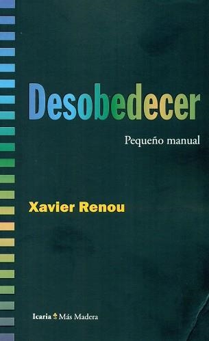 DESOBEDECER | 9788498887686 | RENOU,XAVIER | Llibreria Geli - Llibreria Online de Girona - Comprar llibres en català i castellà