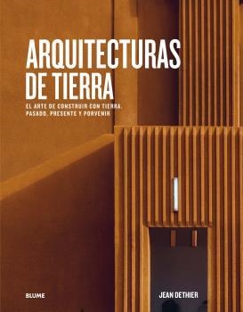 ARQUITECTURAS DE TIERRA.EL ARTE DE CONSTRUIR CON TIERRA. PASADO, PRESENTE Y PORVENIR | 9788417757656 | COHEN,JEAN LOUIS/DETHIER,JEAN | Llibreria Geli - Llibreria Online de Girona - Comprar llibres en català i castellà