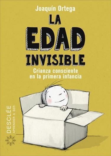 LA EDAD INVISIBLE.CRIANZA CONSCIENTE EN LA PRIMERA INFANCIA | 9788433030788 | ORTEGA HERRANZ,JOAQUÍN | Llibreria Geli - Llibreria Online de Girona - Comprar llibres en català i castellà