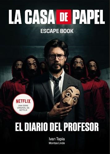 LA CASA DE PAPEL.EL DIARIO DEL PROFESOR(ESCAPE BOOK) | 9788417858384 | TAPIA,IVAN/LINDE,MONTSE | Llibreria Geli - Llibreria Online de Girona - Comprar llibres en català i castellà