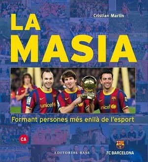 LA MASIA.FORMANT PERSONES MÉS ENLLÀ DE L'ESPORT | 9788417759391 | MARTÍN,CRISTIAN | Libreria Geli - Librería Online de Girona - Comprar libros en catalán y castellano