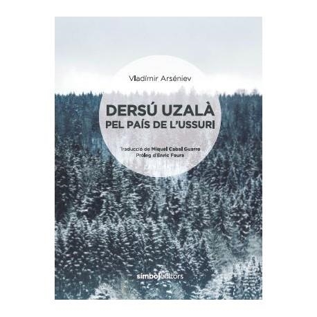 DERSÚ UZALÀ PEL PAIS DE L'USSURI | 9788415315728 | ARSENIEV,VLADIMIR | Libreria Geli - Librería Online de Girona - Comprar libros en catalán y castellano