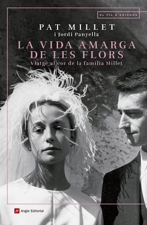 LA VIDA AMARGA DE LES FLORS.VIATGE AL COR DE LA FAMÍLIA MILLET | 9788417214890 | MILLET,PAT | Llibreria Geli - Llibreria Online de Girona - Comprar llibres en català i castellà