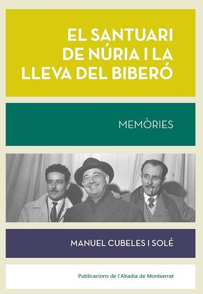 EL SANTUARI DE NÚRIA I LA LLEVA DEL BIBERÓ.MEMÒRIES | 9788491910718 | CUBELES I SOLÉ,MANUEL | Llibreria Geli - Llibreria Online de Girona - Comprar llibres en català i castellà