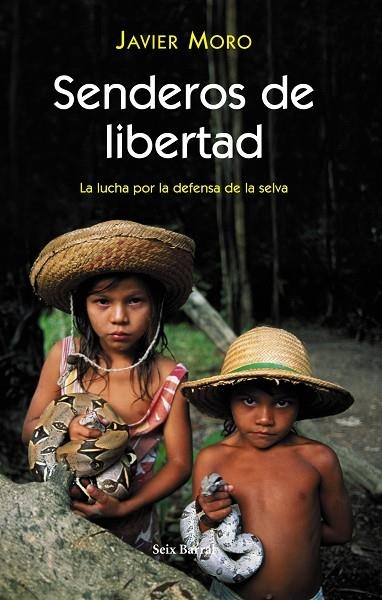 SENDEROS DE LIBERTAD.LA LUCHA POR LA DEFENSA DE LA SELVA | 9788432296468 | MORO,JAVIER | Libreria Geli - Librería Online de Girona - Comprar libros en catalán y castellano