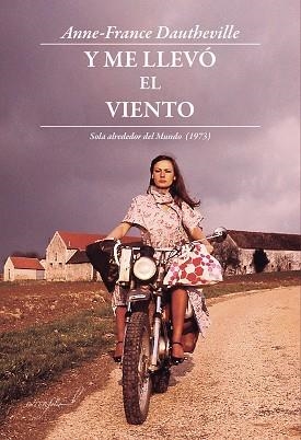 Y ME LLEVÓ EL VIENTO.SOLA ALREDEDOR DEL MUNDO(1973) | 9788494845130 | DAUTHEVILLE,ANNE-FRANCE | Llibreria Geli - Llibreria Online de Girona - Comprar llibres en català i castellà