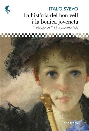 LA HISTÒRIA DEL BON VELL I LA BONICA JOVENETA | 9788416948413 | SVEVO,ITALO | Llibreria Geli - Llibreria Online de Girona - Comprar llibres en català i castellà