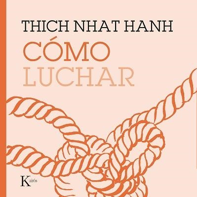 CÓMO LUCHAR | 9788499887210 | HANH,THICH NHAT | Llibreria Geli - Llibreria Online de Girona - Comprar llibres en català i castellà