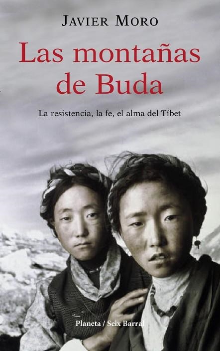 LAS MONTAÑAS DE BUDA.LA RESISTENCIA,LA FE,EL AMA DEL TIBET | 9788432296444 | MORO,JAVIER | Libreria Geli - Librería Online de Girona - Comprar libros en catalán y castellano