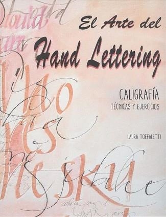 EL ARTE DEL HAND LETTERING.CALIGRAFÍA.TÉCNICAS Y EJERCICIOS | 9788417452209 | TOFFALETTI,LAURA | Llibreria Geli - Llibreria Online de Girona - Comprar llibres en català i castellà