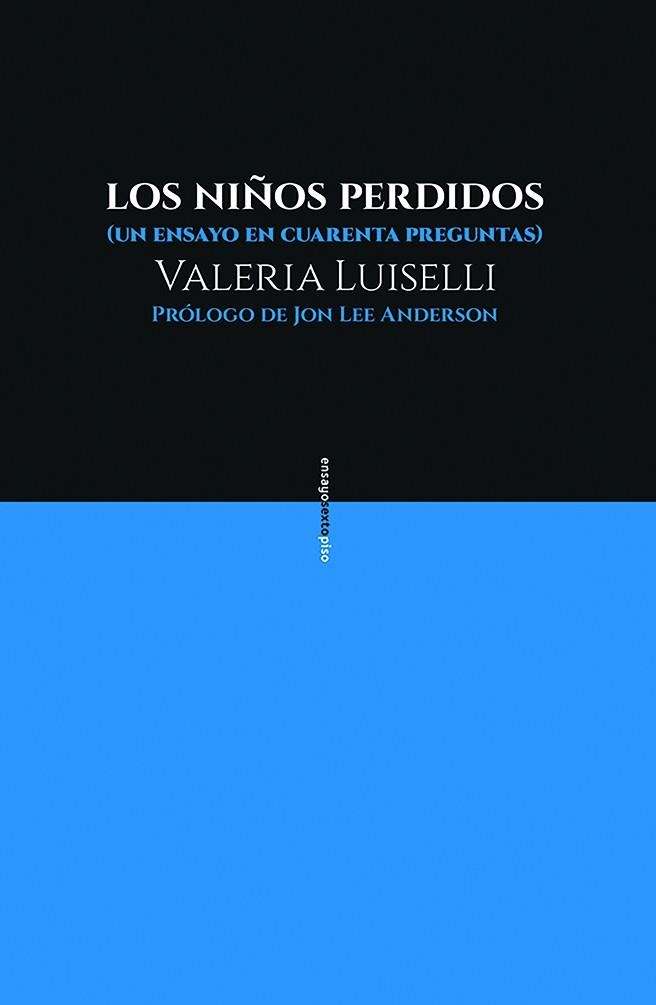 LOS NIÑOS PERDIDOS.UN ENSAYO EN CUARENTA PREGUNTAS | 9788416677481 | LUISELLI,VALERIA | Llibreria Geli - Llibreria Online de Girona - Comprar llibres en català i castellà