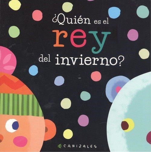 QUIÉN ES EL REY DEL INVIERNO? | 9788412078008 | CANIZALES | Llibreria Geli - Llibreria Online de Girona - Comprar llibres en català i castellà