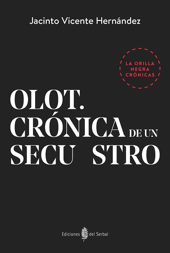 OLOT.CRÓNICA DE UNA SECUESTRO | 9788476289365 | HERNÁNDEZ,JACINTO VICENTE | Llibreria Geli - Llibreria Online de Girona - Comprar llibres en català i castellà