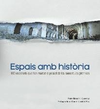 ESPAIS AMB HISTÒRIA.100 ESCENARIS QUE HAN MARCAT EL PASSAT DE LES COMARQUES GIRONINES | 9788415808787 | BOSCH I CUENCA,PERE | Llibreria Geli - Llibreria Online de Girona - Comprar llibres en català i castellà