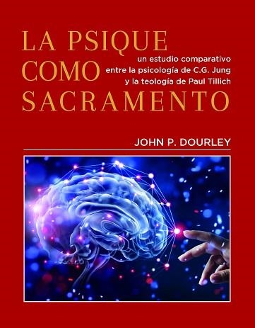 LA PSIQUE COMO SACRAMENTO.UN ESTUDIO COMPARATIVO ENTRE LA PSICOLOGÍA DE C.G.JUNG Y LA TEOLOGÍA DE PAUL TILLICH | 9788488540188 | DOURLEY,JOHN P. | Llibreria Geli - Llibreria Online de Girona - Comprar llibres en català i castellà