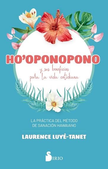 HO'OPONOPONO Y SUS BENEFICIOS PARA LA VIDA COTIDIANA | 9788418000065 | LUYÉ-TANET,LAURENCE | Llibreria Geli - Llibreria Online de Girona - Comprar llibres en català i castellà