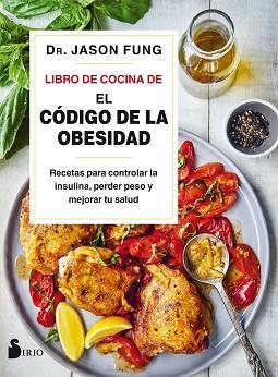 LIBRO DE COCINA DE EL CÓDIGO DE LA OBESIDAD | 9788418000089 | FUNG,JASON | Llibreria Geli - Llibreria Online de Girona - Comprar llibres en català i castellà