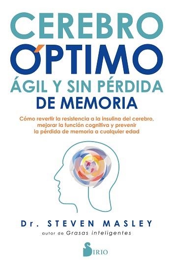 CEREBRO ÓPTIMO,ÁGIL Y SIN PÉRDIDA DE MEMORIA | 9788418000034 | MASLEY,DR.STEVEN | Llibreria Geli - Llibreria Online de Girona - Comprar llibres en català i castellà