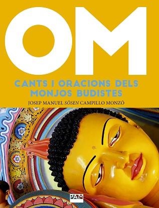 OM.CANTS I ORACIONS DELS MONJOS BUDISTES | 9788491910923 | CAMPILLO MONZÓ,JOSEP MANUEL | Llibreria Geli - Llibreria Online de Girona - Comprar llibres en català i castellà