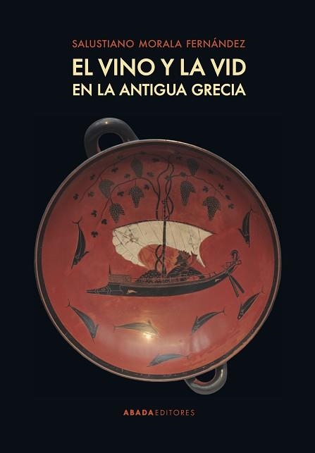 EL VINO Y LA VID EN LA ANTIGUA GRECIA | 9788417301491 | MORALA FERNÁNDEZ,SALUSTIANO | Llibreria Geli - Llibreria Online de Girona - Comprar llibres en català i castellà