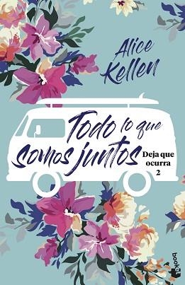 TODO LO QUE SOMOS JUNTOS(DEJA QUE OCURRA-2) | 9788408221968 | KELLEN,ALICE | Llibreria Geli - Llibreria Online de Girona - Comprar llibres en català i castellà