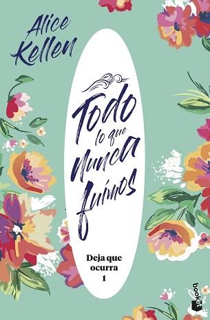 TODO LO QUE NUNCA FUIMOS(DEJA QUE OCURRA-1) | 9788408221951 | KELLEN,ALICE | Llibreria Geli - Llibreria Online de Girona - Comprar llibres en català i castellà