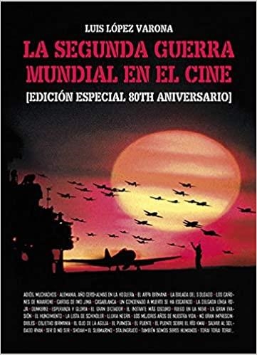 LA SEGUNDA GUERRA MUNDIAL Y EL CINE | 9788412094701 | LÓPEZ VARONA,LUIS | Llibreria Geli - Llibreria Online de Girona - Comprar llibres en català i castellà