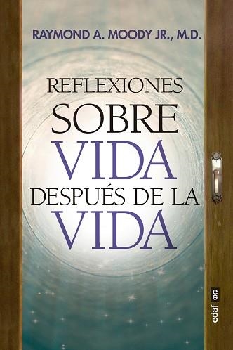 REFLEXIONES SOBRE VIDA DESPUÉS DE LA VIDA | 9788441440036 | MOODY,RAYMOND A. | Llibreria Geli - Llibreria Online de Girona - Comprar llibres en català i castellà