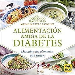 ALIMENTACIÓN AMIGA DE LA DIABETES.DESCUBRE LOS ALIMENTOS QUE SANAN | 9788417080723 | BATTAGLIA,DOMENICO | Llibreria Geli - Llibreria Online de Girona - Comprar llibres en català i castellà