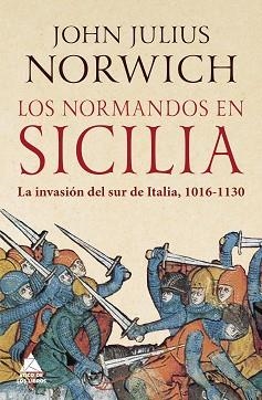 LOS NORMANDOS EN SICILIA.LA INVASIÓN DEL SUR DE ITALIA,1016-1130 | 9788417743444 | NORWICH,JOHN JULIUS | Libreria Geli - Librería Online de Girona - Comprar libros en catalán y castellano