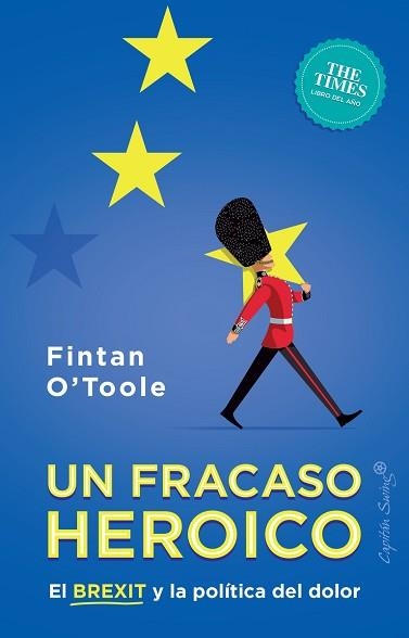 UN FRACASO HERÓICO.EL BREXIT Y LA POLÍTICA DEL DOLOR | 9788412064452 | O'TOOLE,FINTAN | Llibreria Geli - Llibreria Online de Girona - Comprar llibres en català i castellà