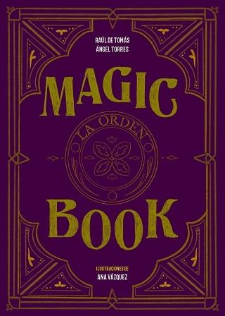 MAGIC BOOK.LA ORDEN | 9788417858575 | DE TOMÁS,RAÚL/TORRES,ÁNGEL/VÁZQUEZ,ANA | Llibreria Geli - Llibreria Online de Girona - Comprar llibres en català i castellà